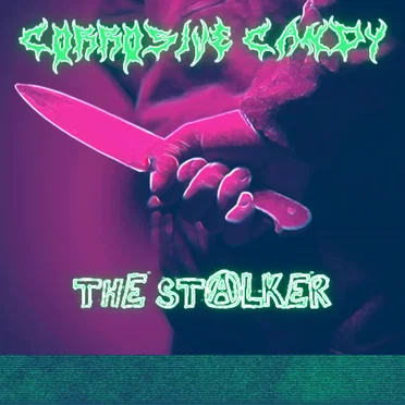 The Stalker by Corrosive Candy - album cover