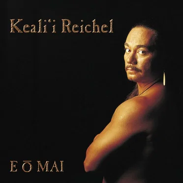 E Ō Mai by Kealiʻi Reichel - album cover