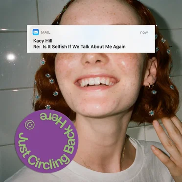 Just Circling Back Here: Is It Selfish If We Talk About Me Again (remixes)