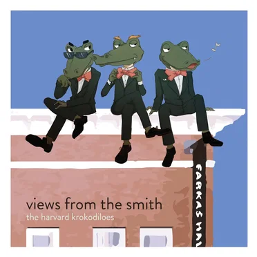 Views from the Smith by The Harvard Krokodiloes - album cover