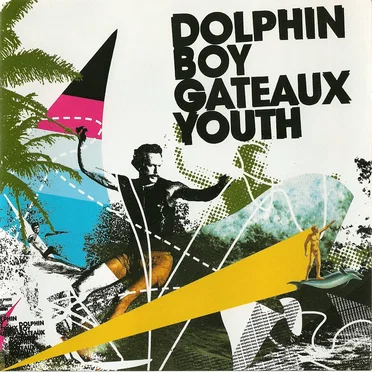 Gateaux Youth by Dolphin Boy - album cover