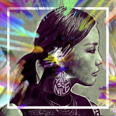 Ah Yah So Nice by ZSUN - album cover