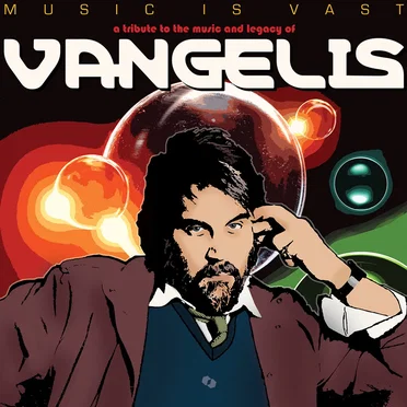 Music is Vast: A Tribute to the Music and Legacy of Vangelis by Various Artists - album cover