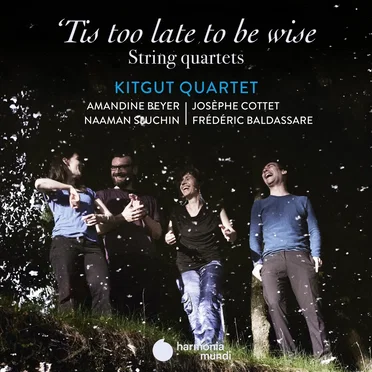 ’Tis Too Late to Be Wise: String Quartets Before the String Quartet by Kitgut Quartet - album cover