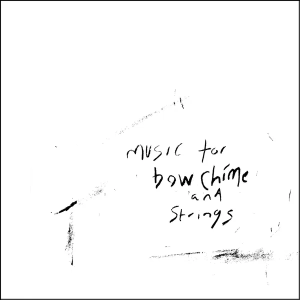 Music for Bow Chime and Strings
