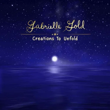 Creations to Unfold by Gabrielle Gold - album cover