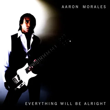Everything Will Be Alright by Aaron Morales - album cover