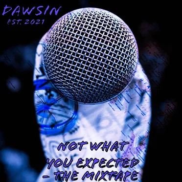 Not What You Expected – the Mixtape by Dawsin - album cover