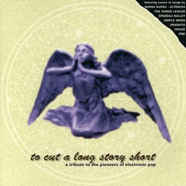 To Cut a Long Story Short: A Tribute to the Pioneers of Electronic Pop by Various Artists - album cover