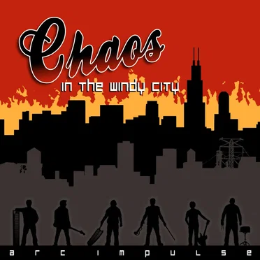 Chaos in the Windy City by Arc Impulse - album cover