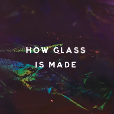 How Glass Is Made