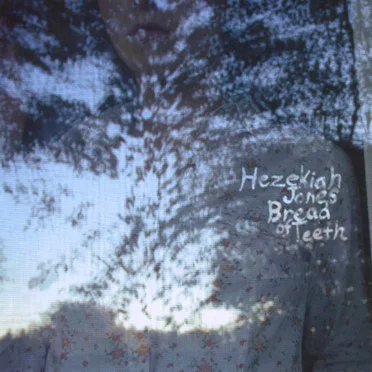 Bread of Teeth by Hezekiah Jones - album cover
