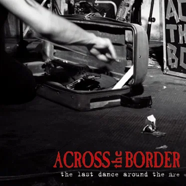 The Last Dance Around the Fire by Across the Border - album cover