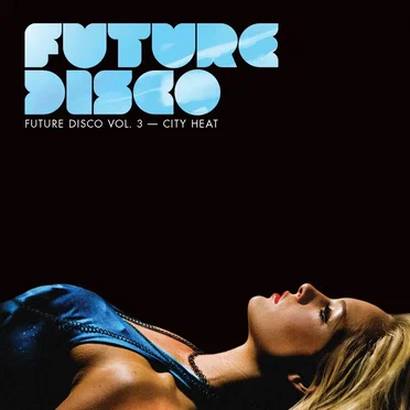 Future Disco, Volume 3: City Heat by Various Artists - album cover