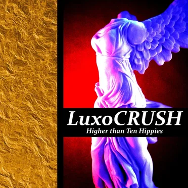 Higher Than Ten Hippies by LuxoCRUSH - album cover