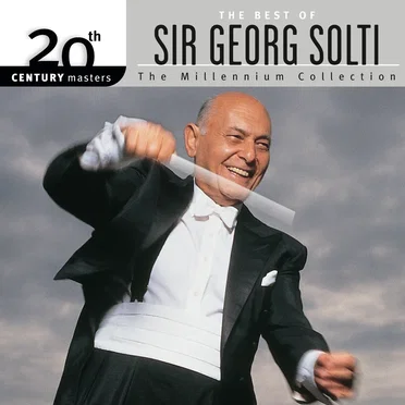 20th Century Masters: The Millennium Collection: The Best of Sir Georg Solti