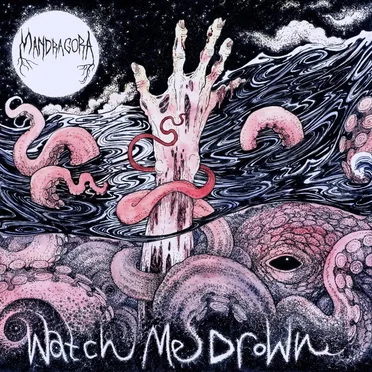 Watch Me Drown by MANDRAGORA UK - album cover