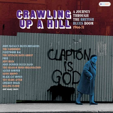 Crawling Up a Hill: A Journey Through the British Blues Boom 1966–71 by Various Artists - album cover