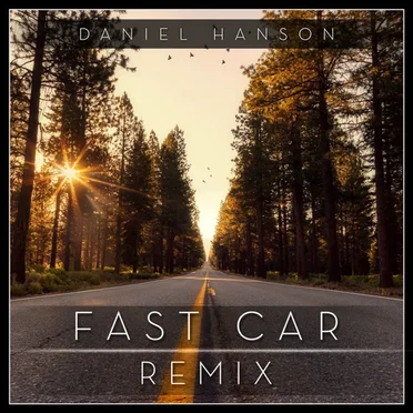 Fast Car (Daniel Hanson Remix)