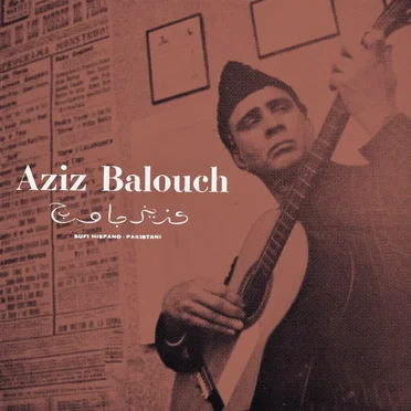 Sufi Hispano-Pakistani (Expanded) by Aziz Balouch - album cover