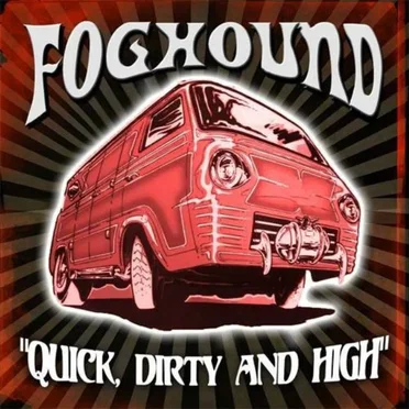 Quick, Dirty and High by Foghound - album cover