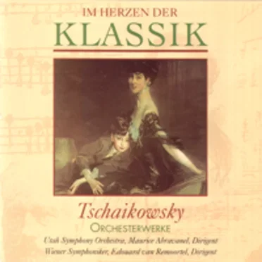 Im Herzen der Klassik 23: Tschaikowsky - Orchesterwerke
