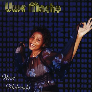Uwe Macho by Rose Muhando - album cover