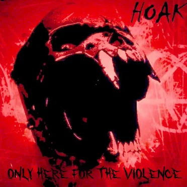 Only Here for the Violence by Hoak - album cover