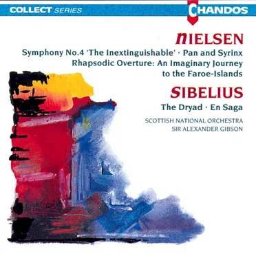 Nielsen: Symphony no. 4 "The Inextinguishable" / Pan and Syrinx / Rhapsodic Overture: An Imaginary Journey to the Faroe-Islands / Siblius: The Dryad / En saga