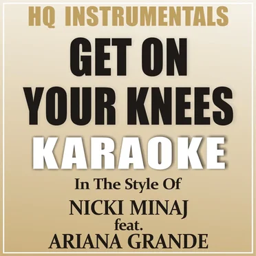 Get on Your Knees (instrumental / karaoke version) by HQ Instrumentals - album cover