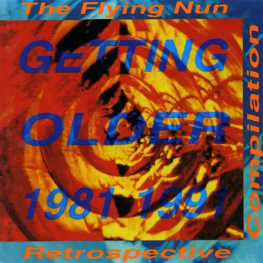 The Flying Nun Retrospective Compilation: Getting Older: 1981–1991 by Various Artists - album cover