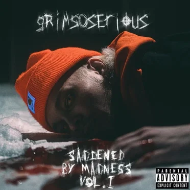 Saddened by Madness, Vol. 1 by GrimSoSerious - album cover