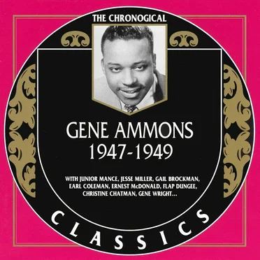 The Chronological Classics: Gene Ammons 1947-1949