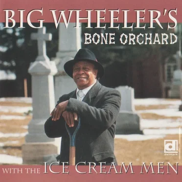 Bone Orchard by Golden "Big" Wheeler - album cover