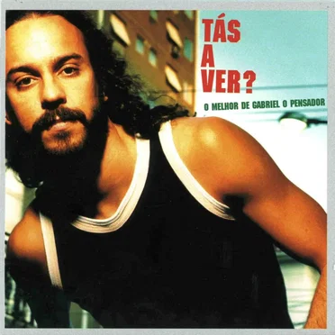 Tás a ver? O melhor de Gabriel o Pensador