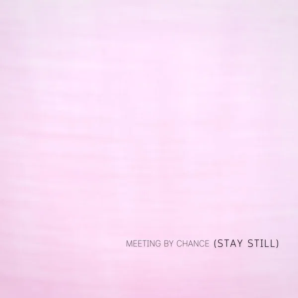 (stay still )