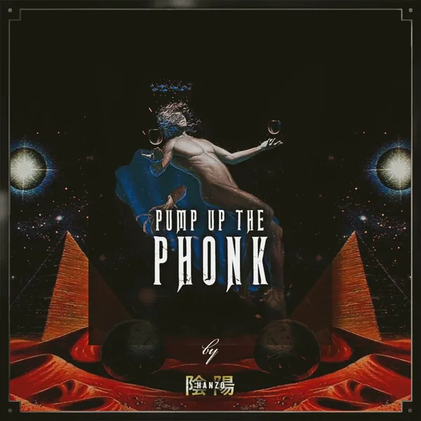 PUMP UP THE PHONK