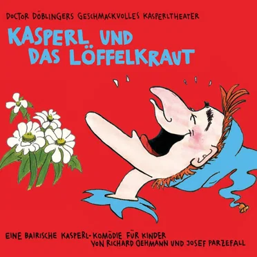 Kasperl und das Löffelkraut by Doctor Döblingers geschmackvolles Kasperltheater - album cover