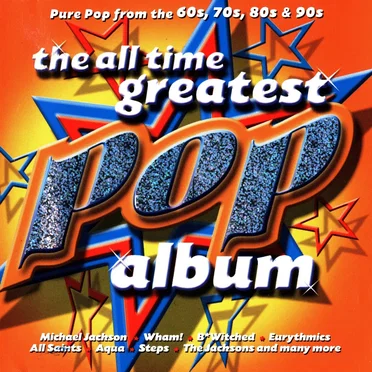 The All Time Greatest Pop Album by Various Artists - album cover