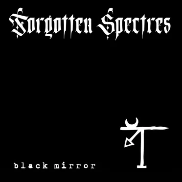 Black Mirror by Forgotten Spectres - album cover
