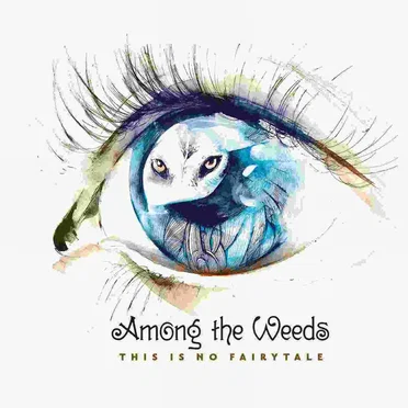 This Is No Fairytale by Among the Weeds - album cover