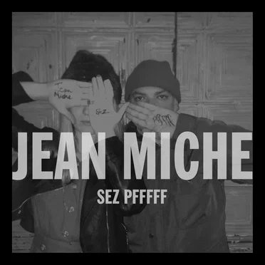 Jean Miche Sez Pfffff by Jean Miche - album cover