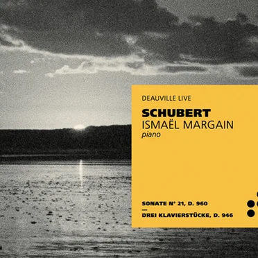 Schubert : Sonate n°21 D.960 - Drei Klavierstücke D.946