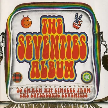 The Seventies Album: 70 Smash Hit Singles from the Supersonic Seventies by Various Artists - album cover