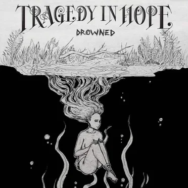 Drowned by Tragedy in Hope - album cover