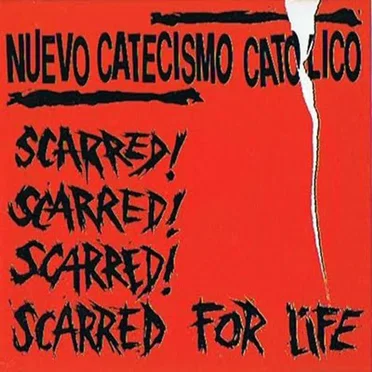 Scarred For Life by Nuevo Catecismo Catolico - album cover