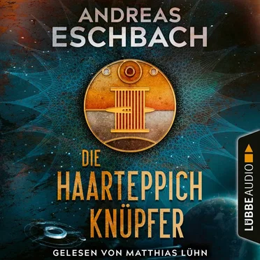 Die Haarteppichknüpfer by Andreas Eschbach - album cover