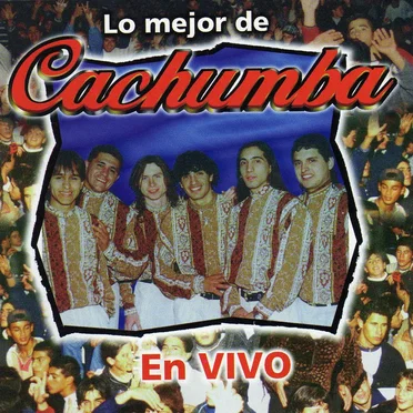 Lo mejor de Cachumba en vivo