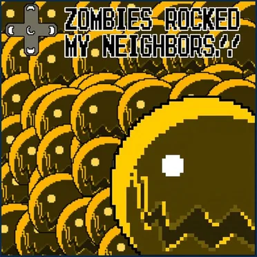 Zombies Rocked My Neighbors‼