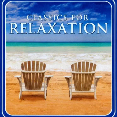 Classics for Relaxation by Various Artists - album cover